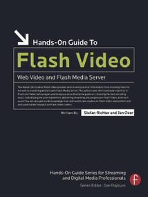 Hands-On Guide to Flash Video (Web Video and Flash Media Server) by Stefan Richter, 9780240809472