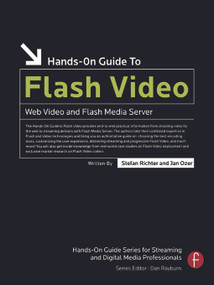 Hands-On Guide to Flash Video (Web Video and Flash Media Server) by Stefan Richter, 9780240809472