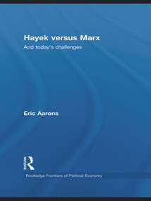 Hayek Versus Marx (And today's challenges) - 9780415745420 by Eric Aarons, 9780415745420