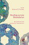 Healing across Boundaries (Bio-medicine and Alternative Therapeutics) by Makarand R. Paranjape, 9780367176914