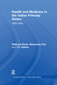 Health and Medicine in the Indian Princely States (1850-1950) - 9780367866501 by Waltraud Ernst, Biswamoy Pati, T.V. Sekher, 9780367866501