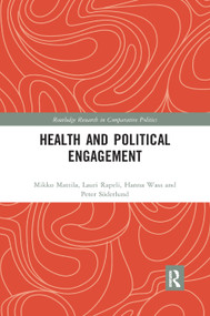 Health and Political Engagement - 9780367878436 by Mikko Mattila, Lauri Rapeli, Hanna Wass, Peter Söderlund, 9780367878436