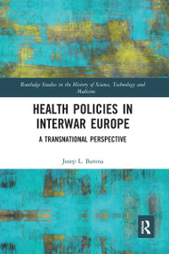 Health Policies in Interwar Europe (A Transnational Perspective) - 9780367587925 by Josep L. Barona, 9780367587925