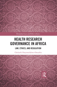 Health Research Governance in Africa (Law, Ethics, and Regulation) - 9780367481896 by Cheluchi Onyemelukwe-Onuobia, 9780367481896