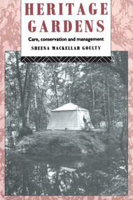 Heritage Gardens (Care, Conservation, Management) - 9780415074742 by Sheena MacKellar Goulty, 9780415074742