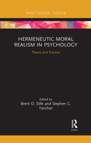Hermeneutic Moral Realism in Psychology (Theory and Practice) - 9780367567606 by Brent D. Slife, Stephen Yanchar, 9780367567606