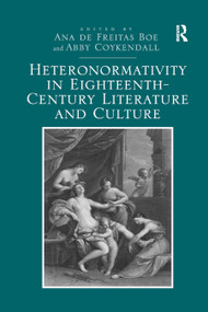 Heteronormativity in Eighteenth-Century Literature and Culture - 9780367880118 by Ana de Freitas Boe, Abby Coykendall, 9780367880118