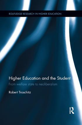 Higher Education and the Student (From welfare state to neoliberalism) - 9780367133498 by Robert Troschitz, 9780367133498