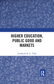 Higher Education, Public Good and Markets - 9780367345464 by Jandhyala B. G . Tilak, 9780367345464