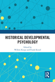 Historical Developmental Psychology - 9780367582906 by Willem Koops, Frank Kessel, 9780367582906