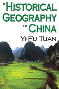 A Historical Geography of China - 9780202362007 by Yi-Fu Tuan, 9780202362007
