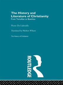 The History and Literature of Christianity by Pierre De Labriolle, 9780415606844