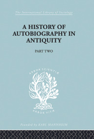 A History of Autobiography in Antiquity by Georg Misch, 9780415757355
