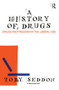 A History of Drugs (Drugs and Freedom in the Liberal Age) - 9780415589604 by Toby Seddon, 9780415589604
