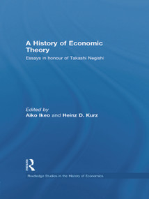A History of Economic Theory (Essays in honour of Takashi Negishi) - 9780415746762 by Aiko Ikeo, Heinz D. Kurz, 9780415746762
