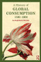 A History of Global Consumption (1500 - 1800) by Ina Baghdiantz McCabe, 9780415507929