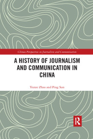 A History of Journalism and Communication in China - 9780367590765 by Yunze Zhao, Ping Sun, 9780367590765