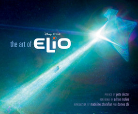 Disney/Pixar The Art of Elio by Pixar Animation Studios, Pete Docter, Adrian Molina, Madeline Sharafian, Domee Shi, 9781797218960