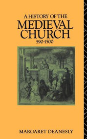 A History of the Medieval Church (590-1500) - 9780415039598 by Margaret Deanesly, 9780415039598