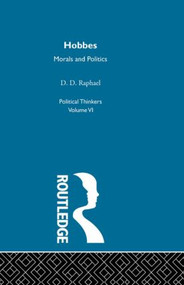Hobbes (Morals and Politics) by D D Raphael, D. D. Raphael, 9780415611527