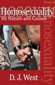 Homosexuality (Its Nature and Causes) - 9780202362366 by Donald J. West, 9780202362366