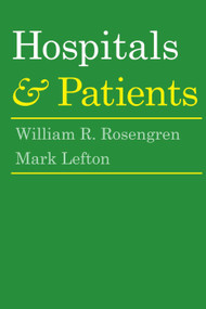 Hospitals and Patients - 9780202309477 by William R. Rosengren, Mark Lefton, 9780202309477