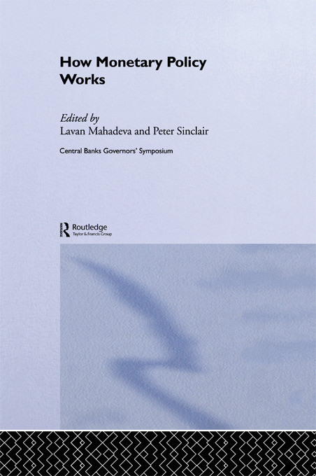 How Monetary Policy Works by Lavan Mahadeva, Peter J N Sinclair, 9780415648370