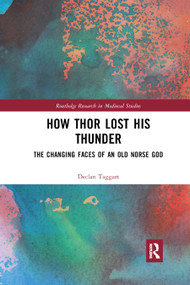 How Thor Lost His Thunder (The Changing Faces of an Old Norse God) - 9780367889029 by Declan Taggart, 9780367889029