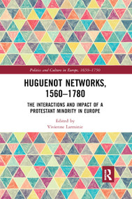 Huguenot Networks, 1560�1780 (The Interactions and Impact of a Protestant Minority in Europe) - 9780367885489 by Vivienne Larminie, 9780367885489