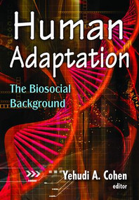 Human Adaptation (The Biosocial Background) - 9780202363844 by Yehudi A. Cohen, 9780202363844