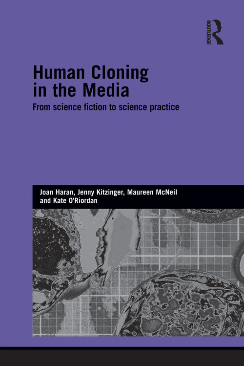 Human Cloning in the Media - 9780415759663 by Joan Haran, Jenny Kitzinger, Maureen McNeil, Kate O'Riordan, 9780415759663