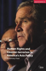Human Rights and Counter-terrorism in America's Asia Policy by Rosemary Foot, 9780198550020