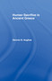 Human Sacrifice in Ancient Greece - 9780415755276 by Dennis D. Hughes, 9780415755276