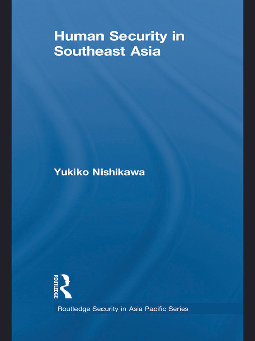 Human Security in Southeast Asia by Yukiko Nishikawa, 9780415625487