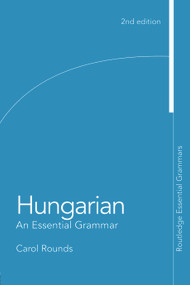 Hungarian: An Essential Grammar - 9780415777377 by Carol Rounds, 9780415777377