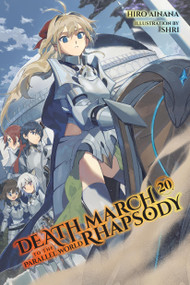 Death March to the Parallel World Rhapsody, Vol. 20 (light novel) by Hiro Ainana, Jenny McKeon McKeon, shri, 9781975343996