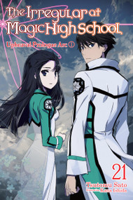 The Irregular at Magic High School, Vol. 21 (light novel) (Upheaval Prologue Arc, Part I) by Tsutomu Sato, Kana Ishida, Kenia Hara, 9781975345181
