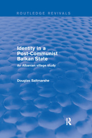 Identity in a Post-communist Balkan State (An Albanian Village Study) - 9780367249229 by Douglas Saltmarshe, 9780367249229