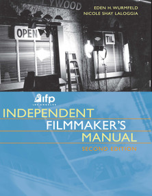 IFP/Los Angeles Independent Filmmaker's Manual - 9780240805856 by Eden H. Wurmfeld, Nicole Laloggia, 9780240805856