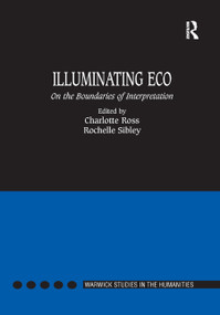 Illuminating Eco (On the Boundaries of Interpretation) - 9780367887803 by Charlotte Ross, Rochelle Sibley, 9780367887803