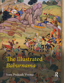 The Illustrated Baburnama by Som Prakash Verma, 9780367177058