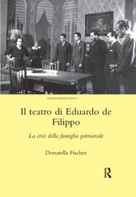 Il Teatro di Eduardo de Filippo (La Crisi della Famiglia Patriarcale) - 9780367604103 by Donatella Fischer, 9780367604103