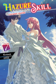 Hazure Skill: The Guild Member with a Worthless Skill Is Actually a Legendary Assassin, Vol. 7 (light novel) by Kennoji, KWKM, Jan Cash, 9781975371159