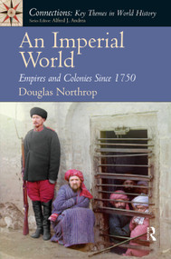 An Imperial World (Empires and Colonies Since 1750) by Douglas Northrop, 9780131916586