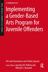 Implementing a Gender-Based Arts Program for Juvenile Offenders by Jill Leslie Rosenbaum, Shelley Spivack, 9780323265027
