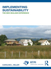 Implementing Sustainability (The New Zealand Experience) by Caroline L. Miller, 9780415495516