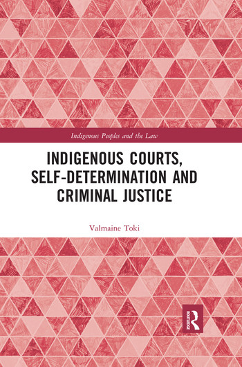 Indigenous Courts, Self-Determination and Criminal Justice - 9780367404420 by Valmaine Toki, 9780367404420