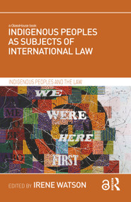 Indigenous Peoples as Subjects of International Law - 9780367180775 by Irene Watson, 9780367180775