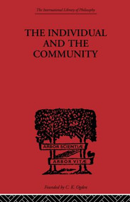 The Individual and the Community (A Historical Analysis of the Motivating Factors Of Social Conduct) by Wen Kwei Liao, 9780415614177