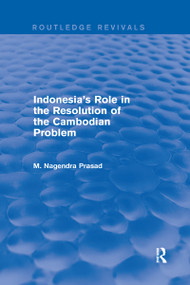 Indonesia's Role in the Resolution of the Cambodian Problem - 9780367249243 by M Nagendra Prasad, 9780367249243